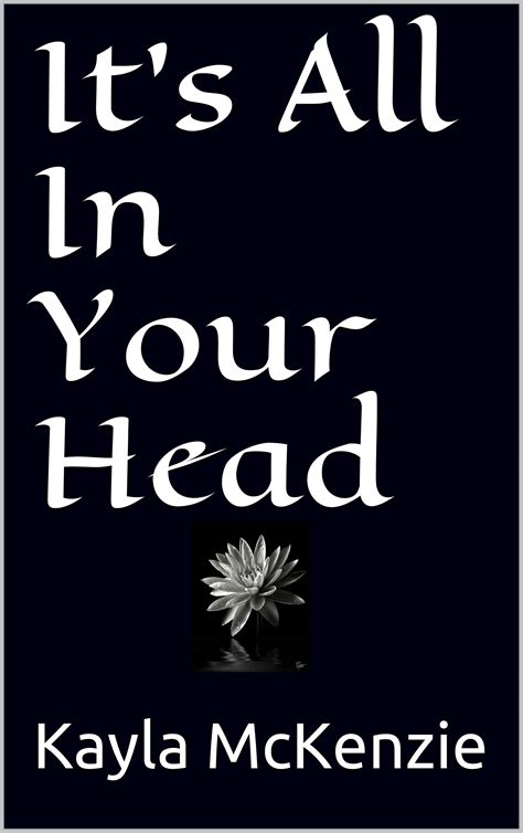 It's All In Your Head by Kayla McKenzie | Goodreads