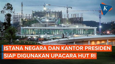 Istana Negara Dan Kantor Presiden Siap Digunakan Upacara HUT RI YouTube