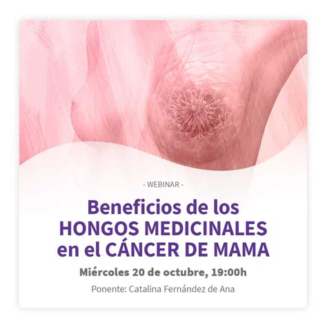 Webinar Beneficios de los hongos medicinales en el cáncer de mama