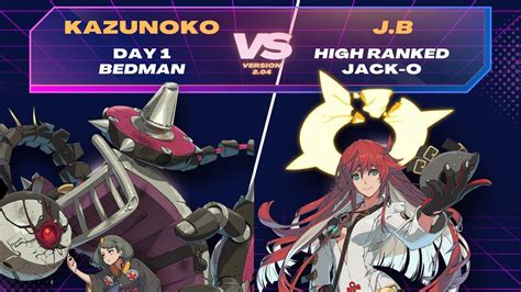 GGST Kazunoko Day 1 Bedman Vs JB Top Ranked Jack O Guilty Gear