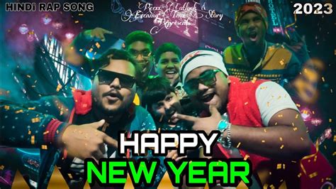 Happy New Year Song Happy New Year 2023 Hindi Rap Song