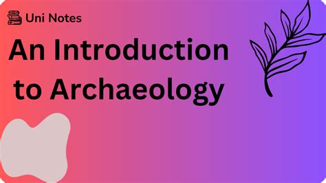 An Introduction To Archaeology Uni Notes