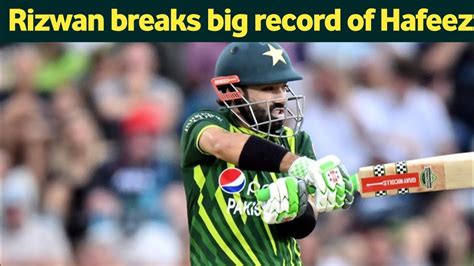 Muhammad Rizwan Breaks Big Of Hafeez Shahid Afridi Record In T20i