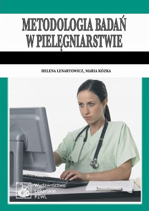 METODOLOGIA BADAŃ W PIELĘGNIARSTWIE 14982600636 Książka Allegro