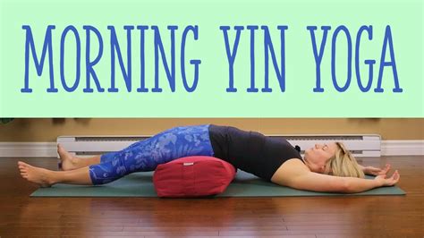 Morning Yin Yoga With A Bolster 30 Minutes YouTube