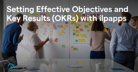 Setting Effective Objectives And Key Results OKRs With Ilpapps IlpApps