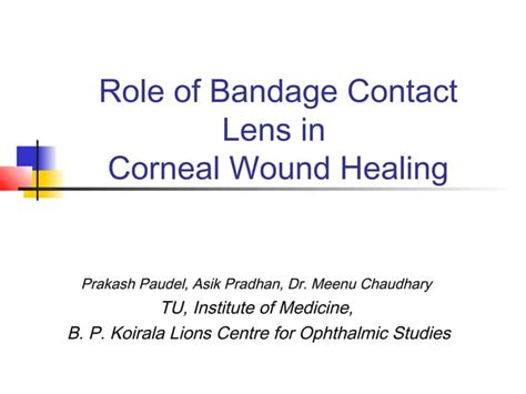 Role of bandage contact lens in corneal wound healing | PPT