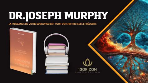 Dr Joseph Murphy Livre Audio La Puissance De Votre Subconscient