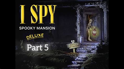 Lets Make Some Ghosts I Spy Spooky Mansion Deluxe Part 5 Youtube