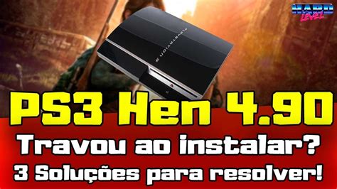 Travou Ao Instalar O HEN No PS3 No Update 4 90 Saiba Como Resolver