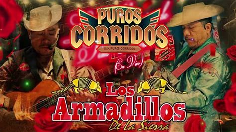 Los Armadillos De La Sierra Puros Corridos Mix Puros Corridos Pesados