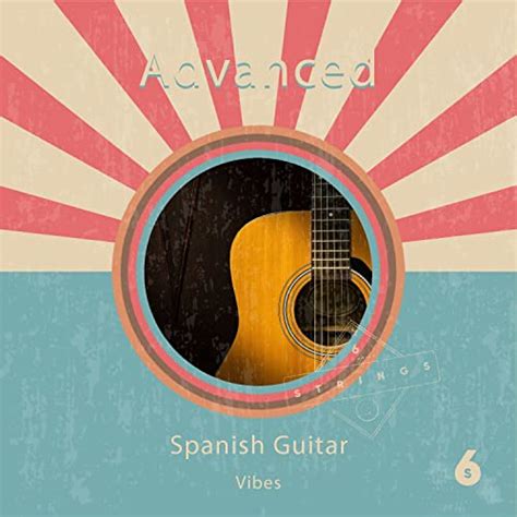 Zzz Advanced Spanish Guitar Vibes Zzz By Spanish Guitar Lounge Music On