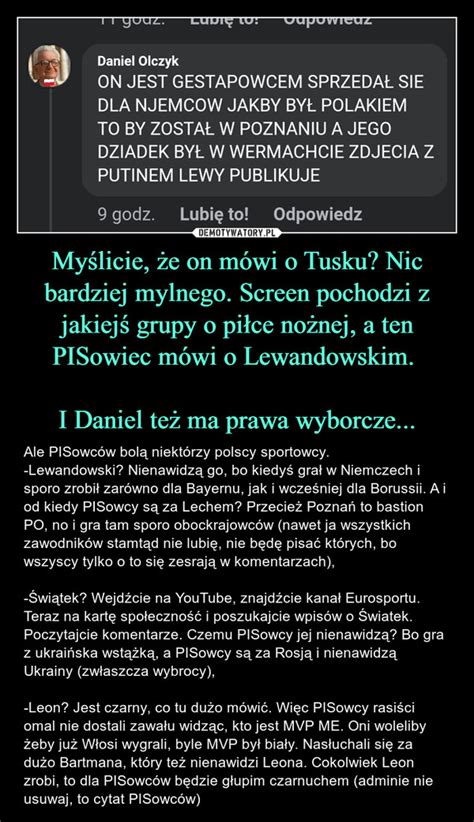 Myślicie że on mówi o Tusku Nic bardziej mylnego Screen pochodzi z