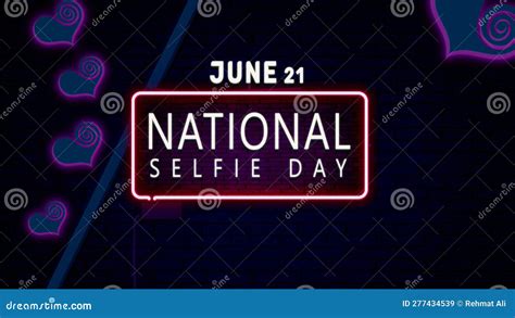 Happy National Selfie Day June 21 Calendar Of June Neon Text Effect Design Stock Illustration