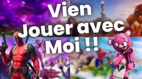 Live Fortnite Fr Vien Jouer Avec Moi Youtube