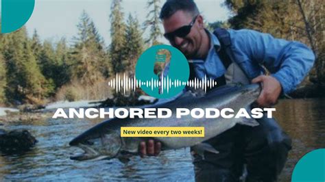 Anchored Podcast Ep 245 Rick Matney On Steelhead Discovery And Our