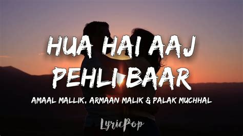 Hua Hain Aaj Pehli Baar FULL LYRICS VIDEO SANAM RE Armaan Malik