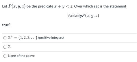 Solved Let P X Y Z Be The Predicate X Y