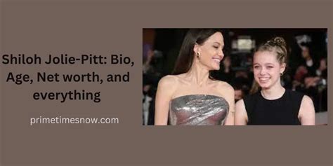 Shiloh Jolie Pitt Bio Age Net Worth And Everything