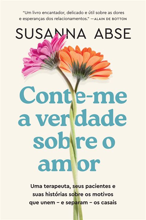 Conte-me a verdade sobre o amor – Editora Sextante
