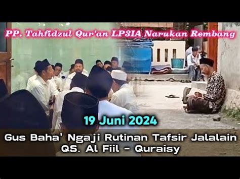 19 Juni 2024 Gus Baha Ngaji Rutinan Tafsir Jalalain QS Al Fiil