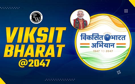 Viksit Bharat 2047 Vision Significance And Key Aspects