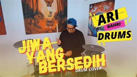 Ghea Indrawari Jiwa Yang Bersedih Drum Cover By Ari Bahri Drums