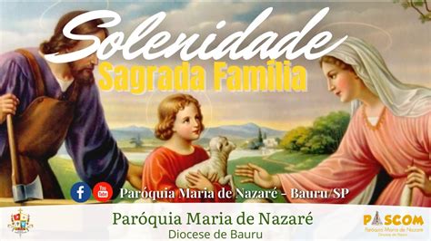 Ao Vivo Solenidade Da Sagrada Fam Lia Youtube