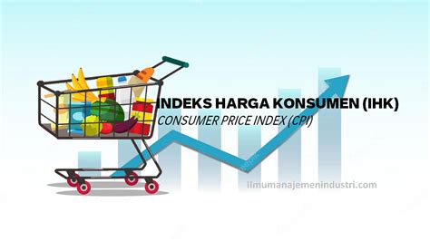 Pengertian Indeks Harga Konsumen Ihk Dan Cara Menghitungnya