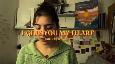 Cover I Give You My Heart Hillsong Worship Youtube