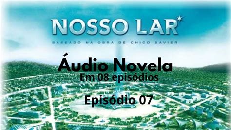 Ep De Nosso Lar Udio Novela Youtube