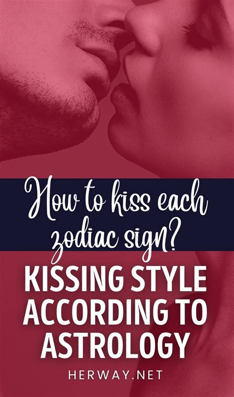 How To Kiss Each Zodiac Sign Kissing Style According To Astrology In