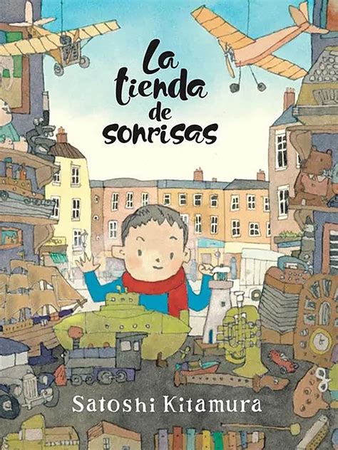 La Magia De Lo Que No Se Puede Comprar En “la Tienda De Sonrisas” El Libro Ilustrado De Satoshi