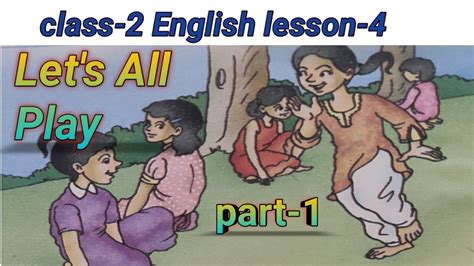 Class 2nd English Lesson 4 Translation सरल हिंदी भाषा में। Let S All Play Part 1 Youtube