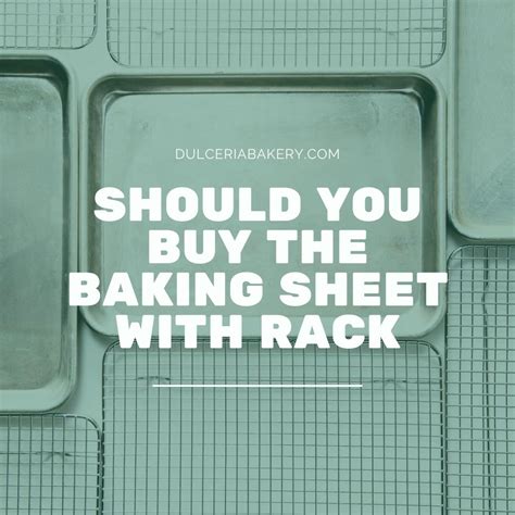 Should You Buy The Baking Sheet With Rack - Dulceria Bakery