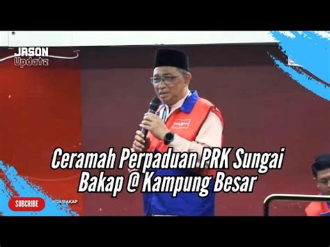 Cikgu Joohari Ariffin Ucapan Penuh Di Ceramah Perpaduan PRK Sungai