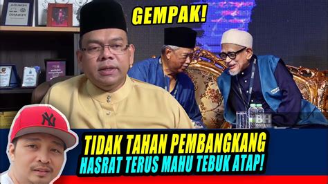 Panas Tidak Tahan Jadi Pembangkang Hasrat Terus Mahu Menebuk Atap