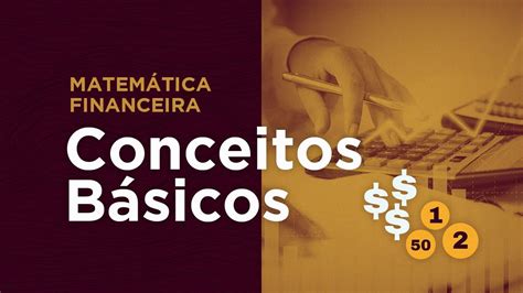 MF01 Matemática Financeira Conceitos Básicos YouTube