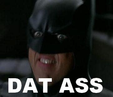 Image Dat Ass Know Your Meme