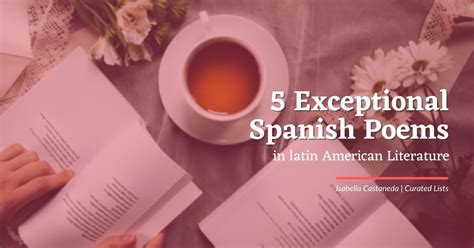 5 Exceptional Spanish Poems In Latin American Literature