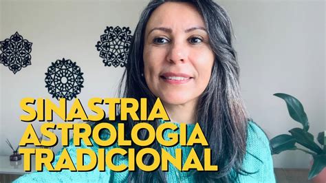 SINASTRIA NA ASTROLOGIA TRADICIONAL Parte 1 Ana Rodrigues YouTube