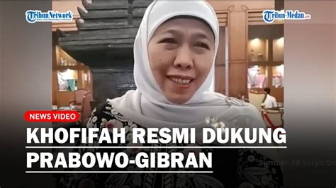 Khofifah Indar Parawansa Resmi Dukung Prabowo Gibran Dan Siap Masuk Tim