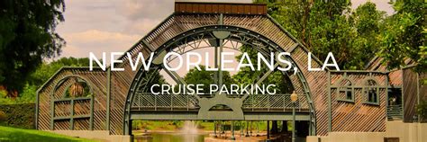 New Orleans Cruise Parking Options One Trip At A Time