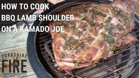 How To Cook Bbq Lamb Shoulder On A Kamado Joe Jr Smoked And Slow