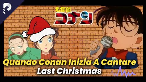 Quando Conan Inizia A Cantare Last Christmas YouTube