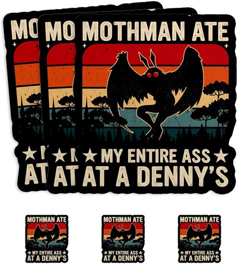 Mothman Ate My Entire Ass At A Dennys Stickers Funny