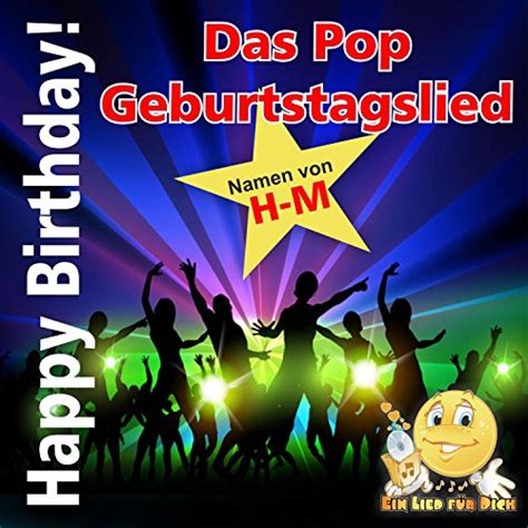 Amazon Music Ein Lied Für Dichのhappy Birthday Das Pop Geburtstagslied Namen H M Jp