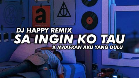 Dj Sa Ingin Ko Tau X Maaf Kan Aku Yang Dulu Viral Tiktok 2022 Youtube