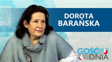 Gość Dnia Dorota Barańska YouTube