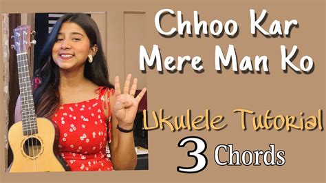 Chookar Mere Man Ko Ukulele Tutorial Ritika Biswas Youtube